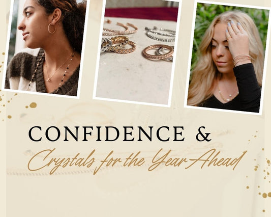 Confidence & Crystals for the Year Ahead